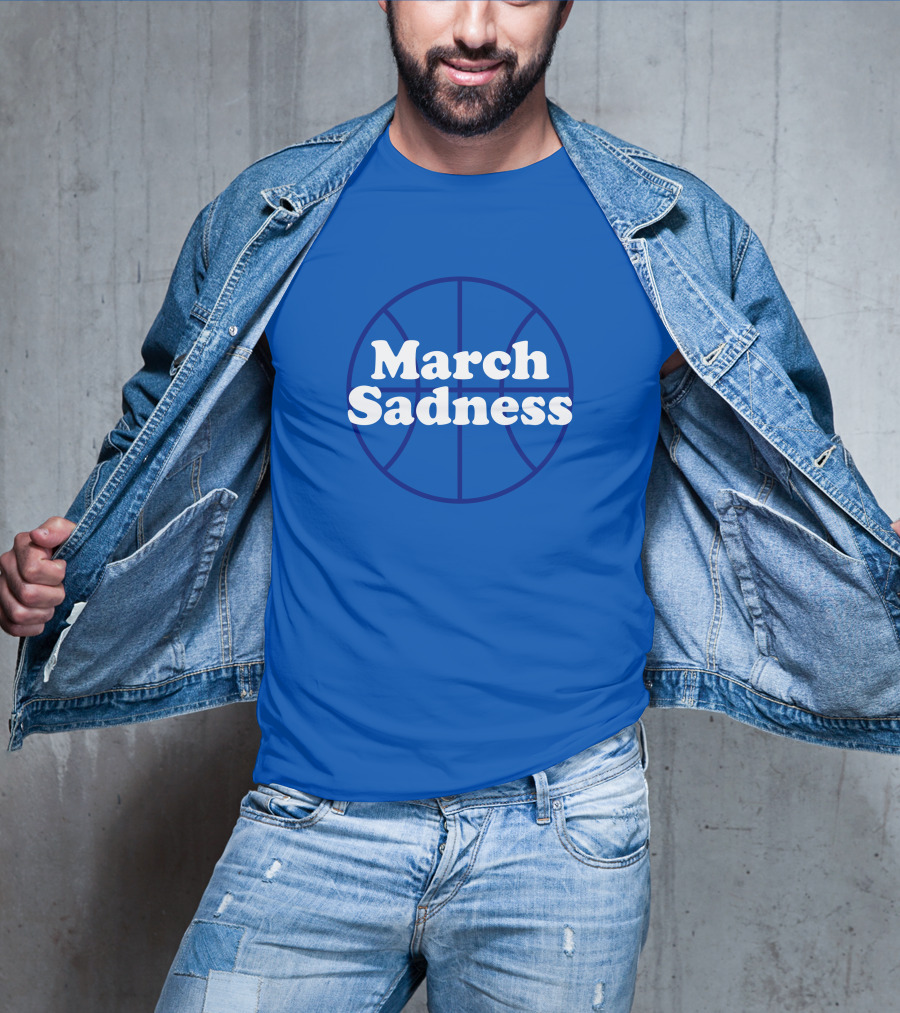 March Sadness Basketball Kentucky Fans Shop Local Kentucky Merch T-Shirt