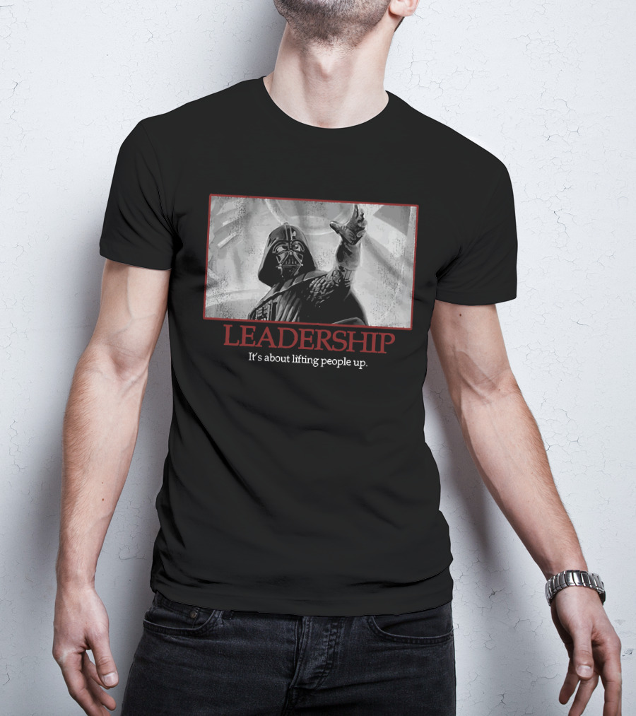 Star Wars Darth Vader Leadership It's About Lifting People Up T-Shirt