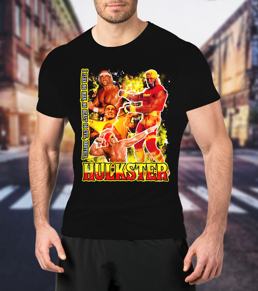 Hulk Hogan Hulkster I Fear No Man No Beast Or Evil Brother Wwf Wrestling T-Shirt