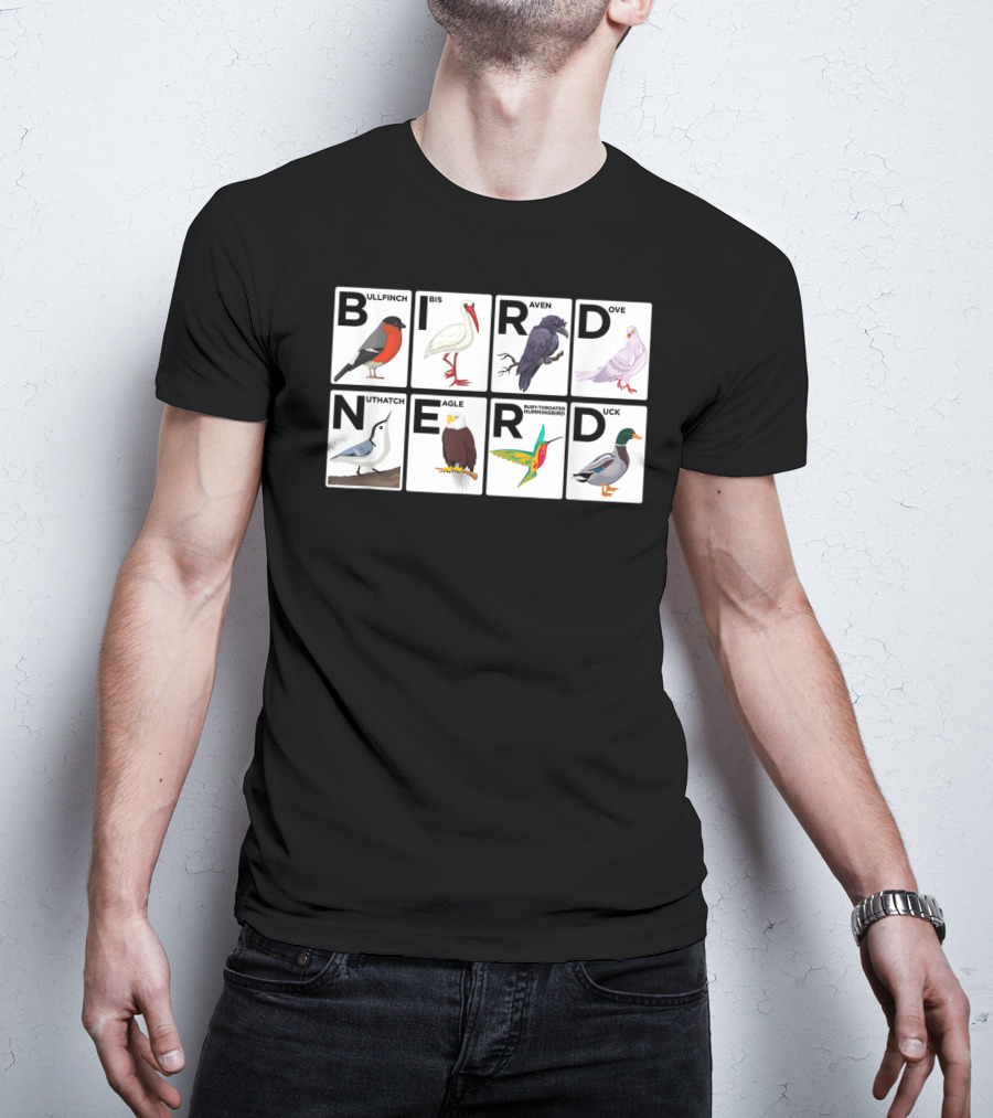 BIRD NERD Bullfinch Ibis Raven Dove Nuthatch Eagle Hummingbird Duck T-Shirt