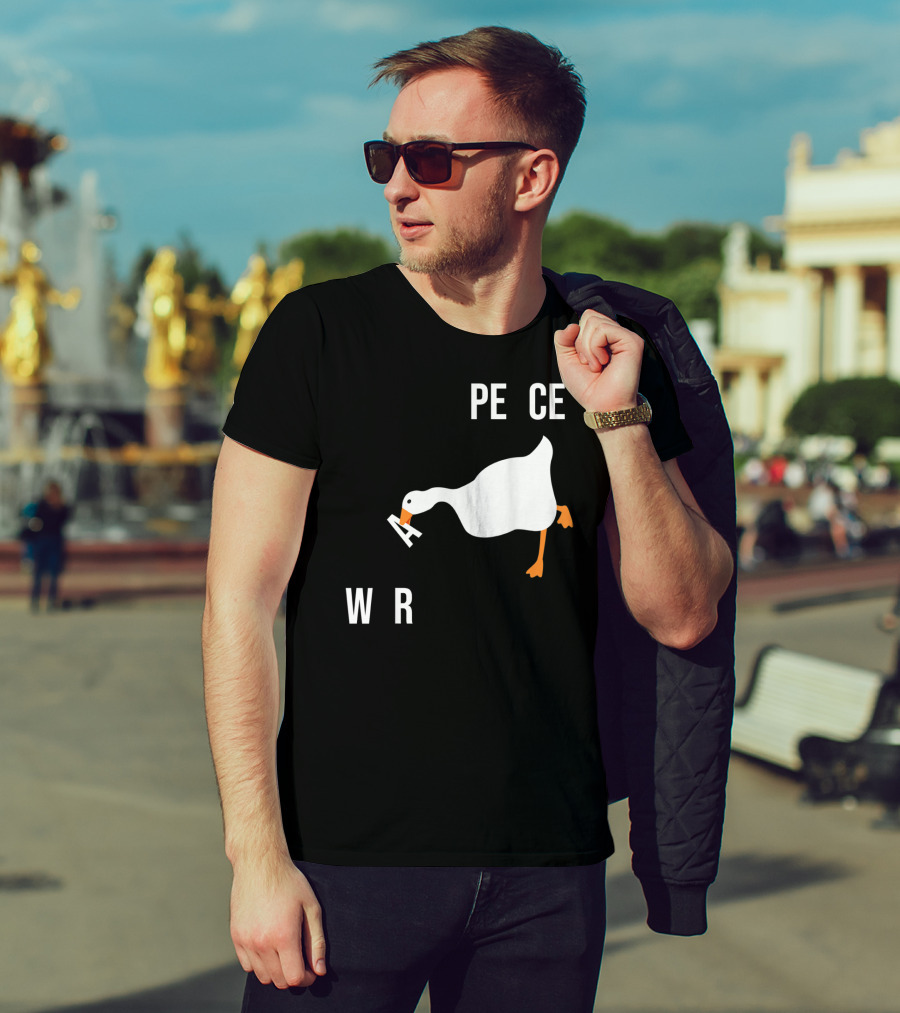 Make War Not Peace Meme Goose Want Untitled Goose Game Reference T-Shirt