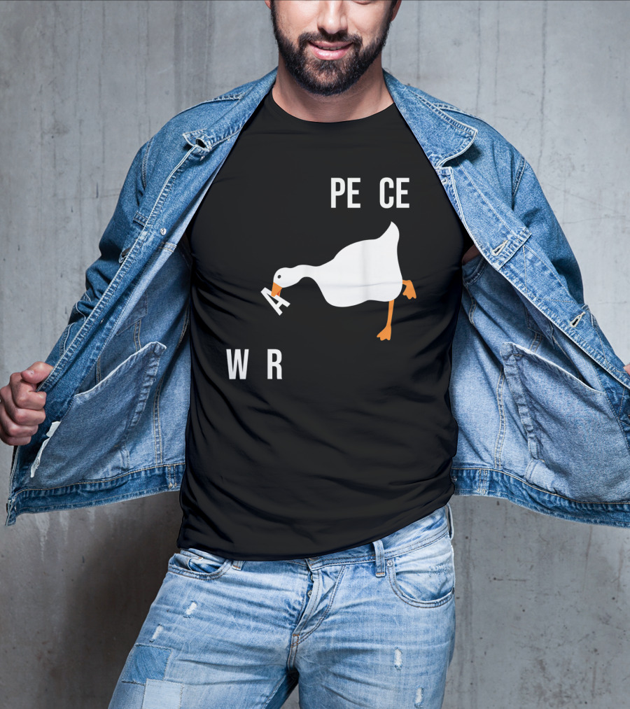 Make War Not Peace Meme Goose Want Untitled Goose Game Reference T-Shirt