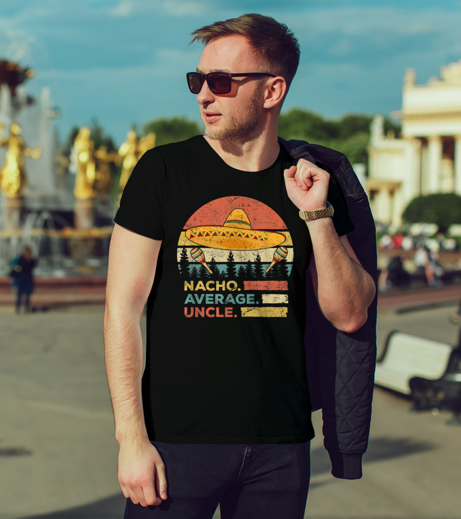 Nacho Average Uncle Sombrero And Maracas T-Shirt