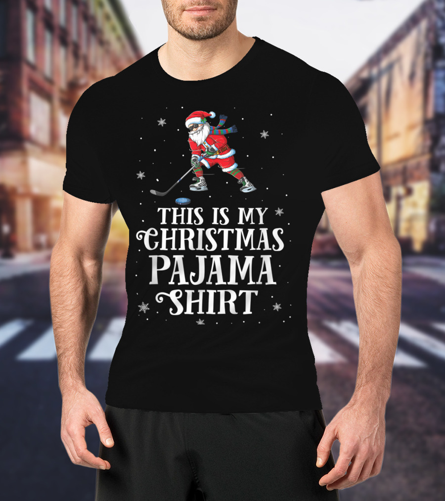 Santa Playing Hockey This Is My Christmas Pajama T-Shirt
