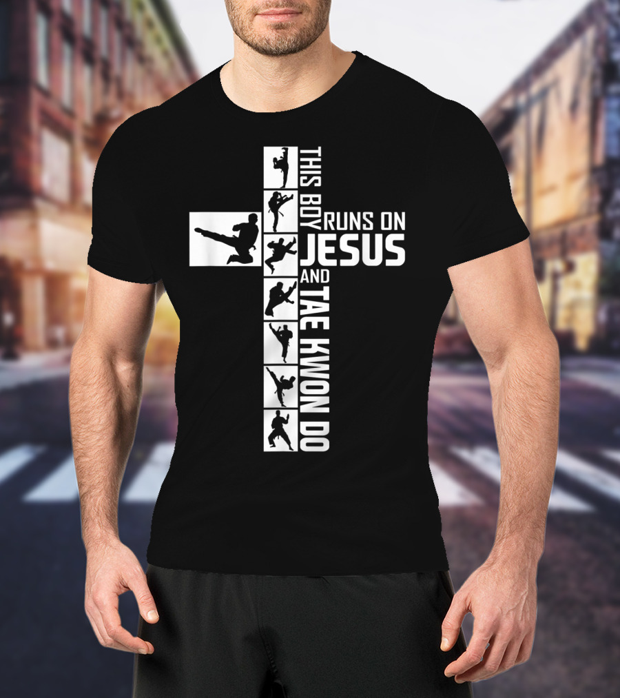 This Boy Runs On Jesus And Tae Kwon Do T-Shirt