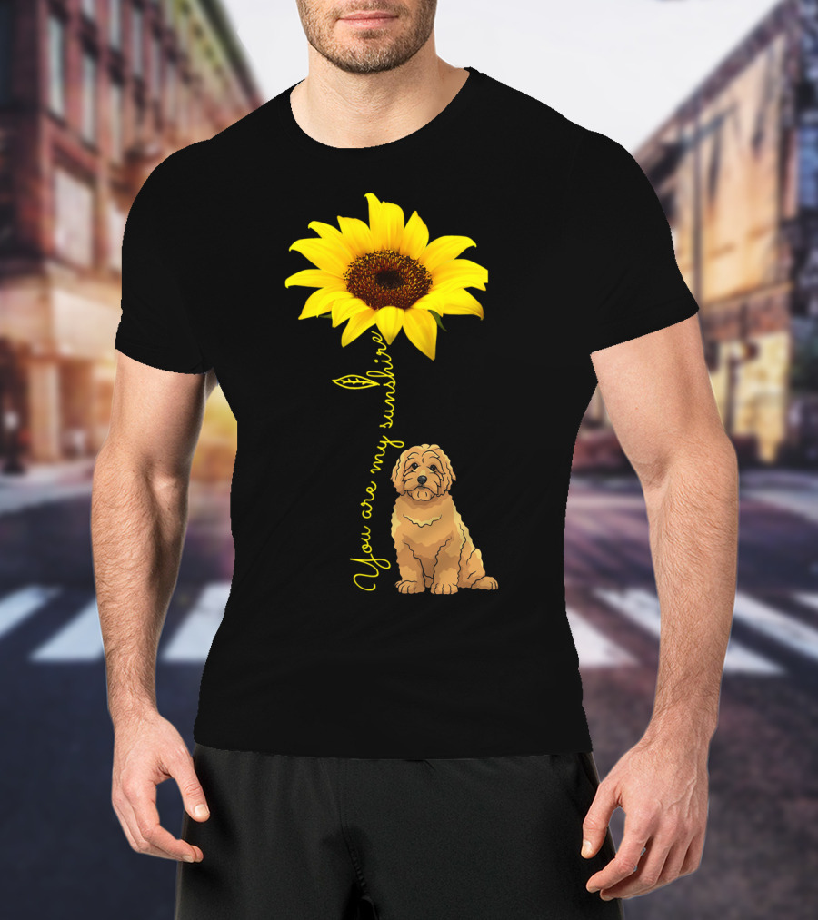 You Are My Sunshine Goldendoodle Sunflower Mom T-Shirt