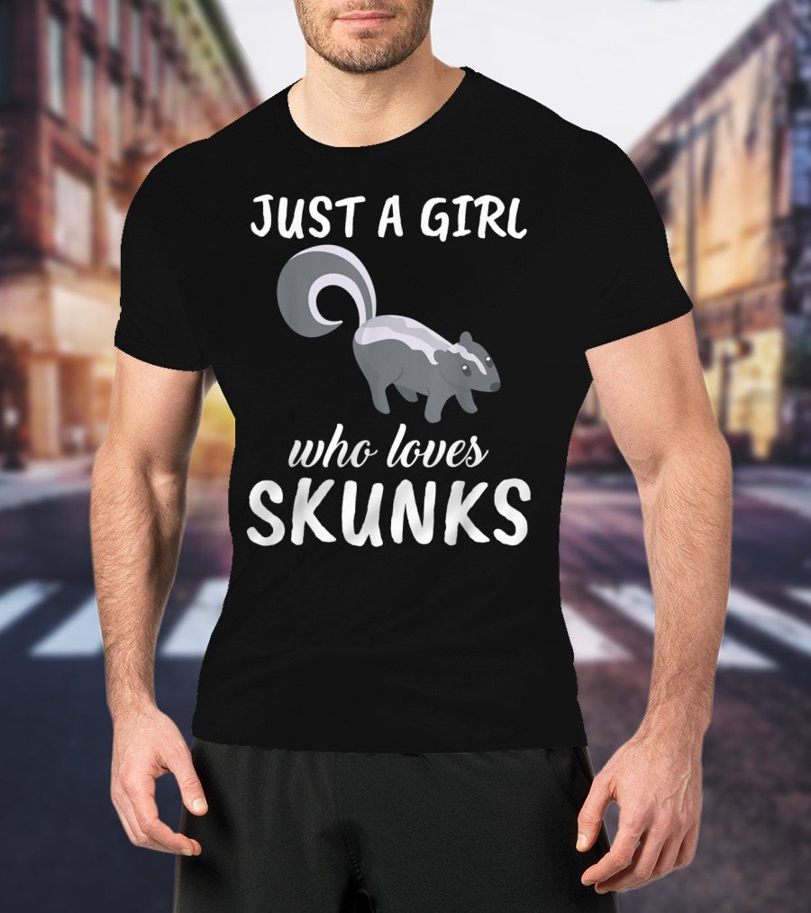 Just A Girl Who Loves Skunks T-Shirt