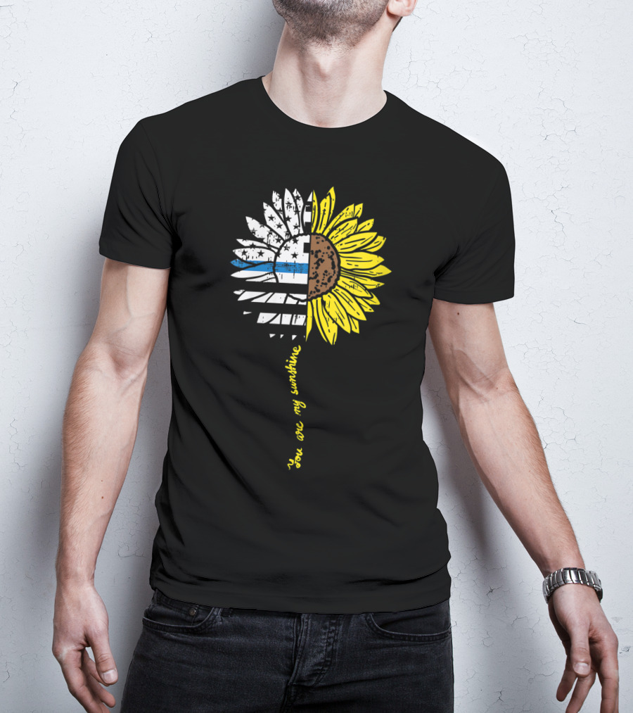 Sunflower US Flag Blue Line You Are My Sunshine Law Enforcement Police T-Shirt
