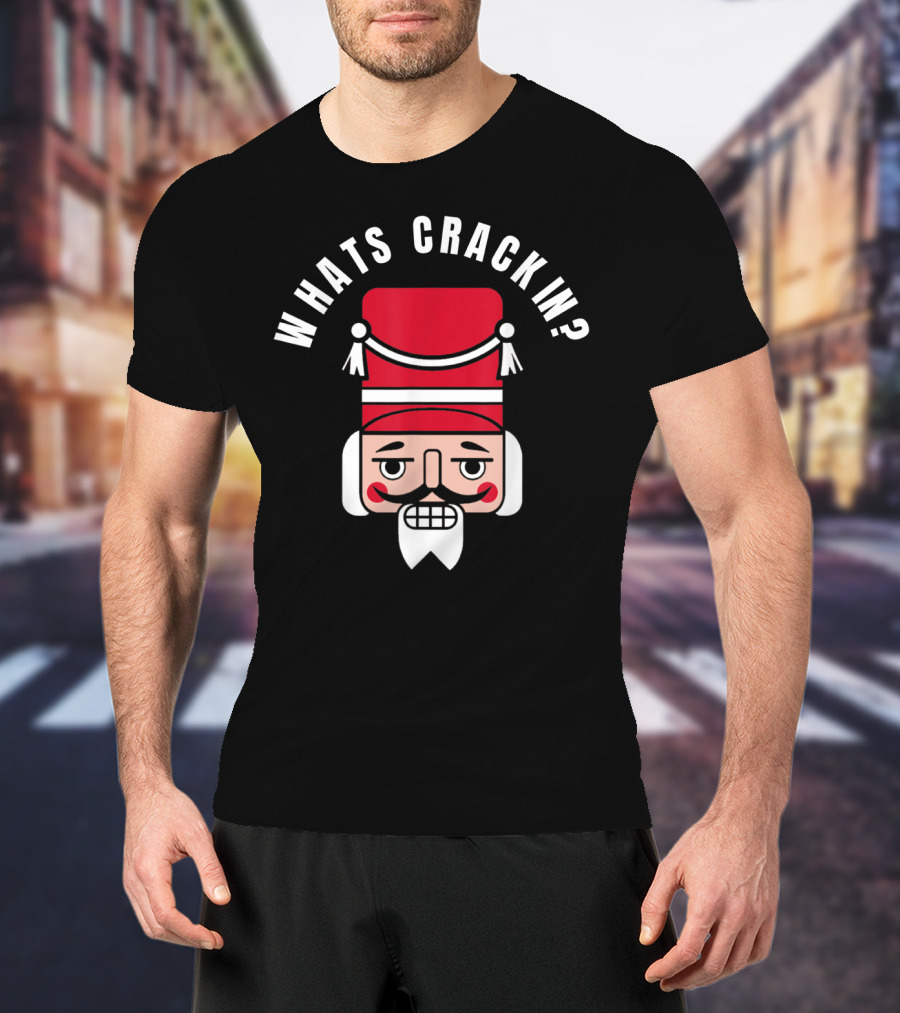 Whats Crackin Christmas Nutcracker Face T-Shirt