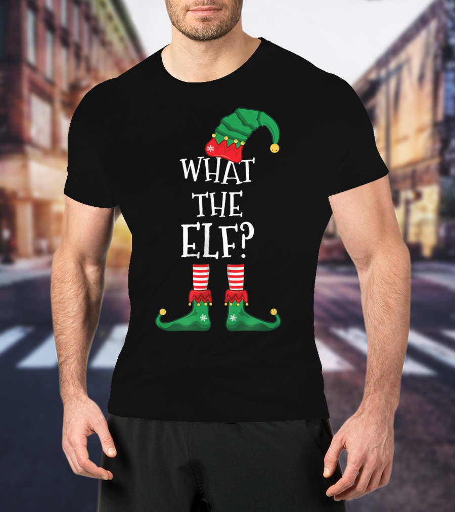 What The Elf Christmas Humor Green Hat And Shoes T-Shirt