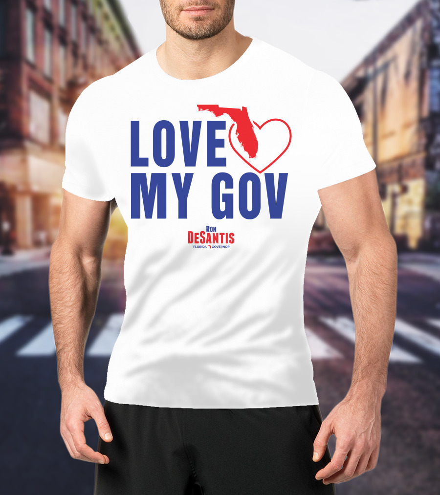 Love My Gov Florida Heart Ron DeSantis Governor T-Shirt