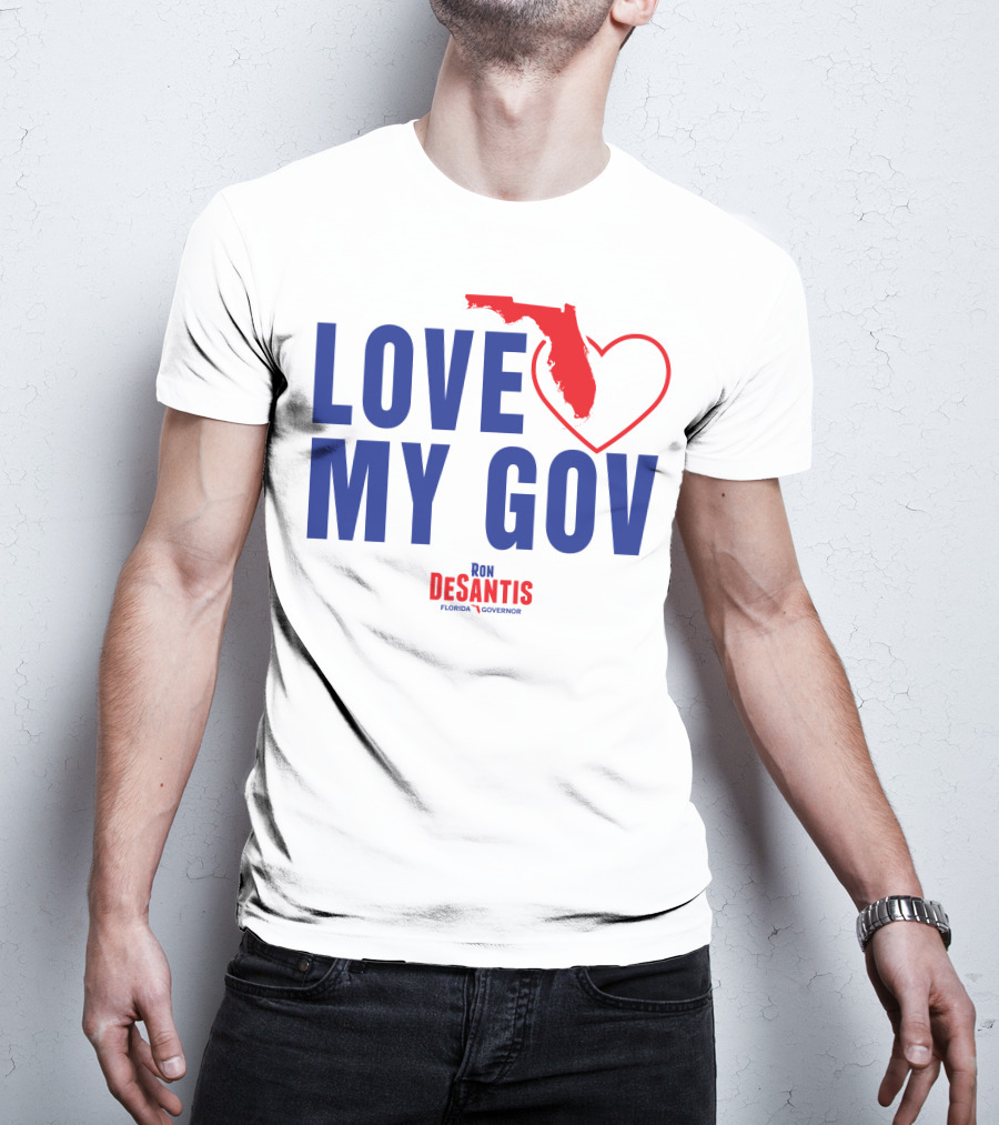 Love My Gov Florida Heart Ron DeSantis Governor T-Shirt