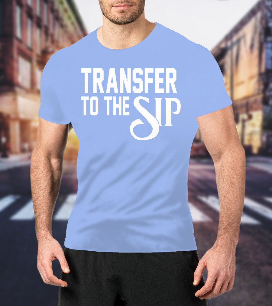 Ole Miss Transfer To The Sip T-Shirt