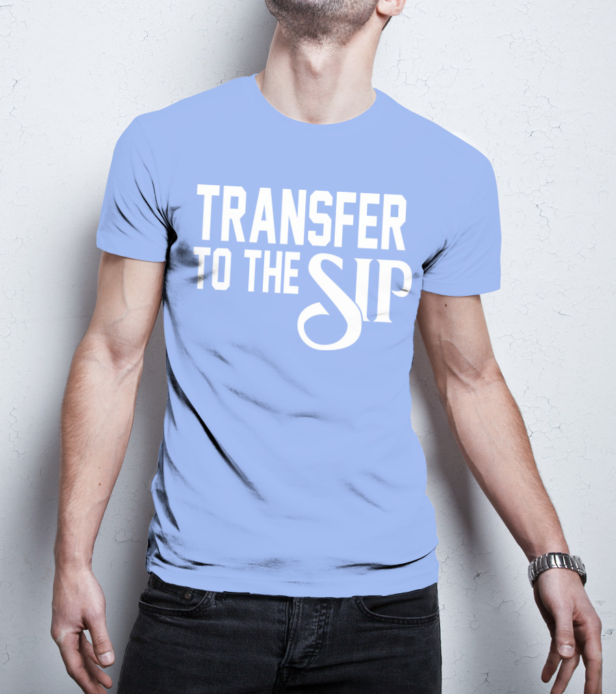 Ole Miss Transfer To The Sip T-Shirt