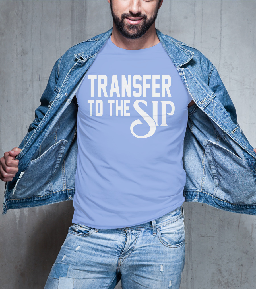 Ole Miss Transfer To The Sip T-Shirt
