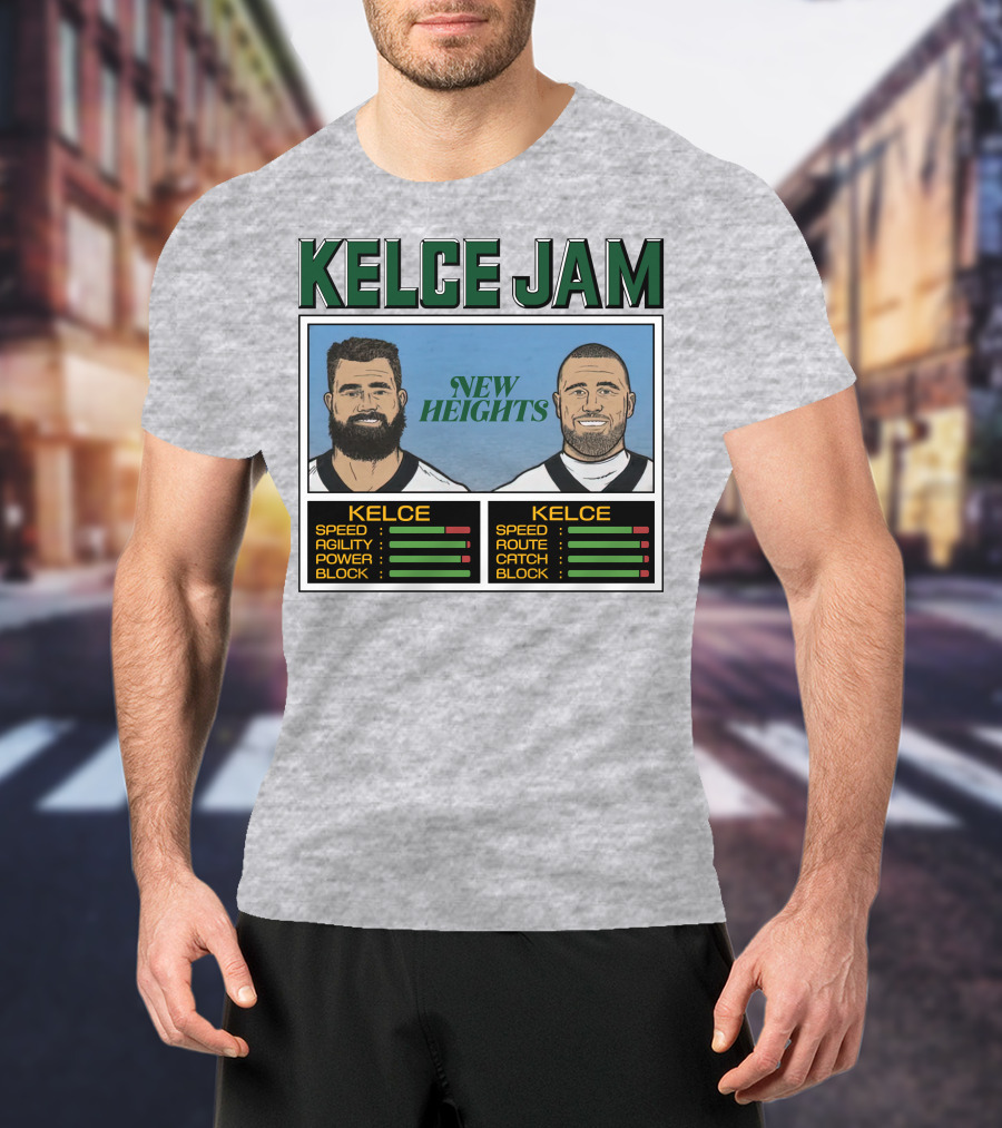 Kelce Jam New Heights Jason Travis Speed Agility Power Route Catch Block T-Shirt