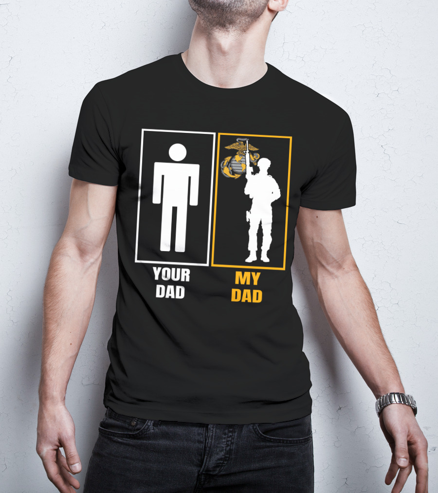Your Dad My Dad Us Marine Corps T-Shirt