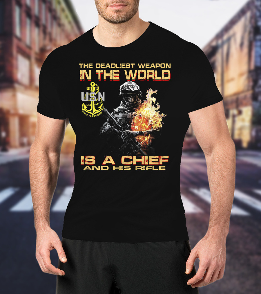 The Deadliest Weapon In The World Usn Is A Chief And His Rifle T-Shirt