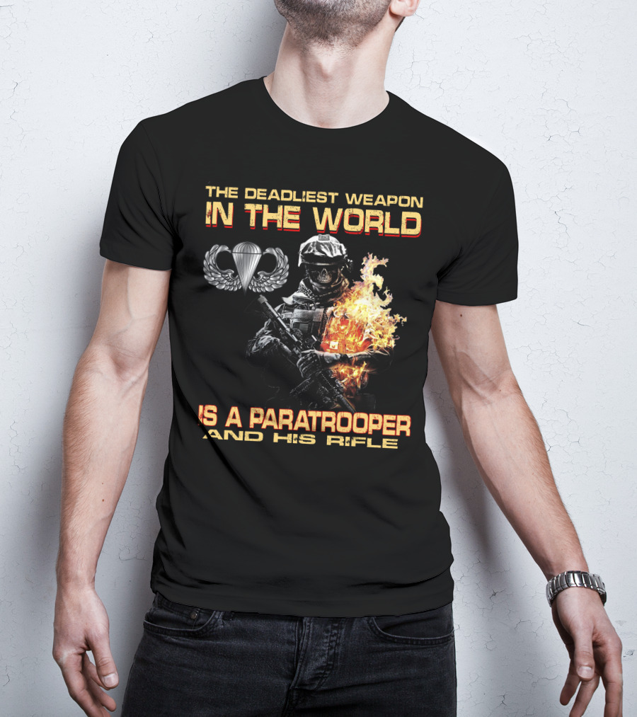 The Deadliest Weapon In The World Is A Paratrooper And His Rifle T-Shirt