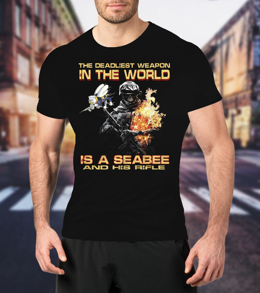 The Deadliest Weapon In The World Is A Seabee And His Rifle T-Shirt
