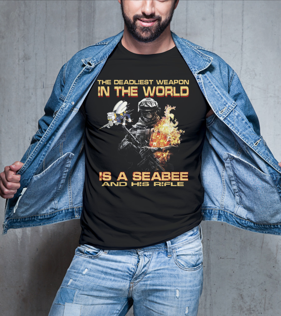 The Deadliest Weapon In The World Is A Seabee And His Rifle T-Shirt