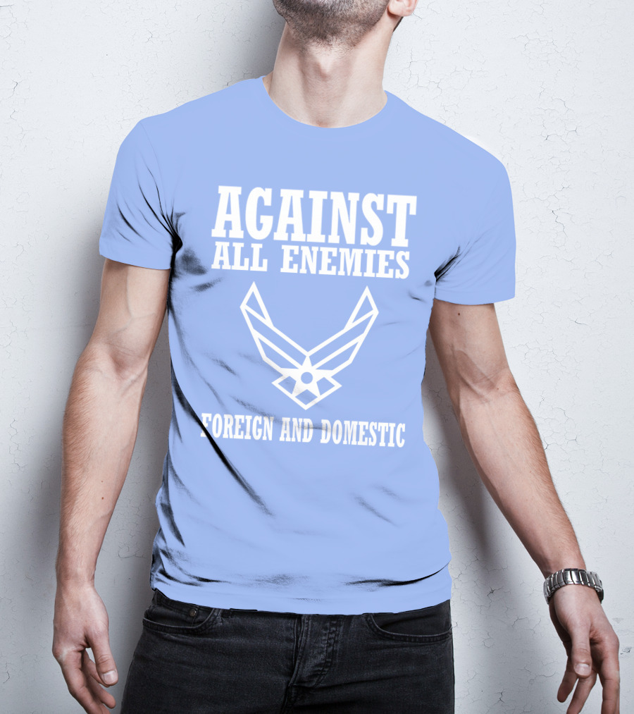 Against All Enemies Foreign And Domestic Air Force Wings T-Shirt
