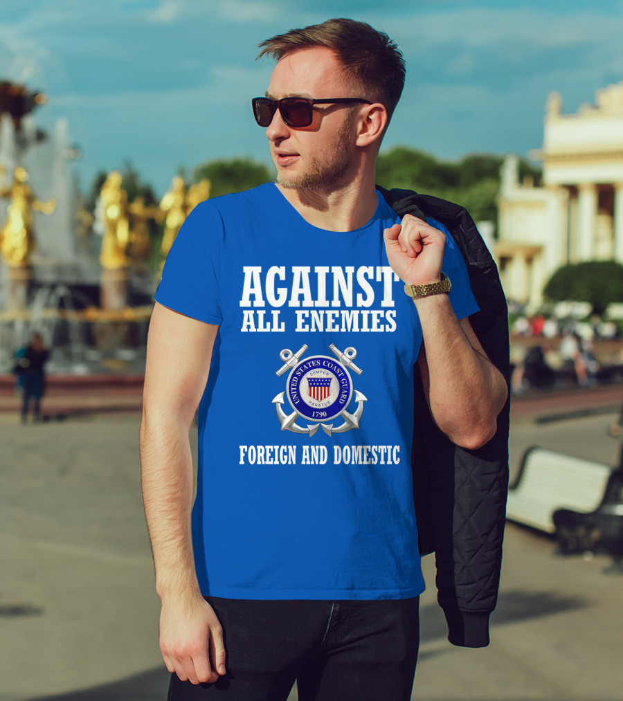 Against All Enemies United States Coast Guard Foreign And Domestic T-Shirt