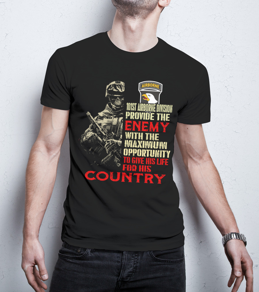 101St Airborne Division Enemy Maximum Opportunity Give His Life Country T-Shirt