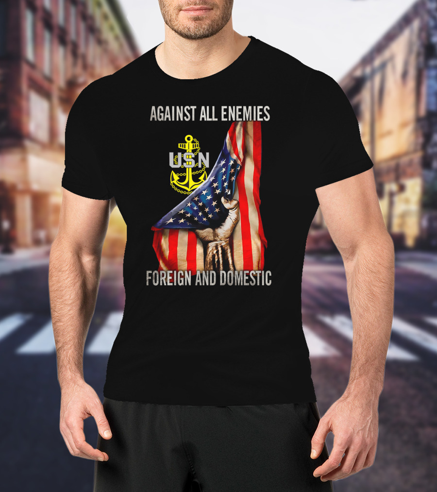 Against All Enemies Foreign And Domestic Usn Anchor American Flag T-Shirt