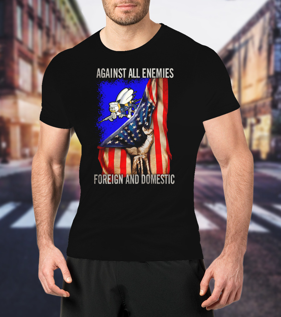 Against All Enemies Foreign And Domestic Flag And Bee Army T-Shirt