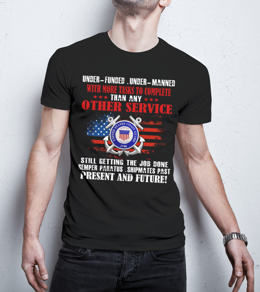 United States Coast Guard Underfunded Undermanned Semper Paratus Present Future T-Shirt