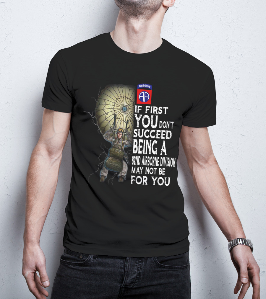 82Nd Airborne Division Paratrooper Humor If First You Don’t Succeed T-Shirt