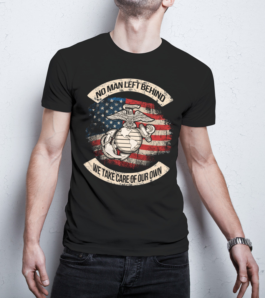 Semper Fidelis No Man Left Behind We Take Care Of Our Own American Flag Edition T-Shirt