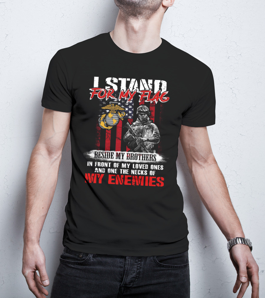 I Stand For My Flag Beside My Brothers Marine Corps Motto With Soldier And Flag T-Shirt