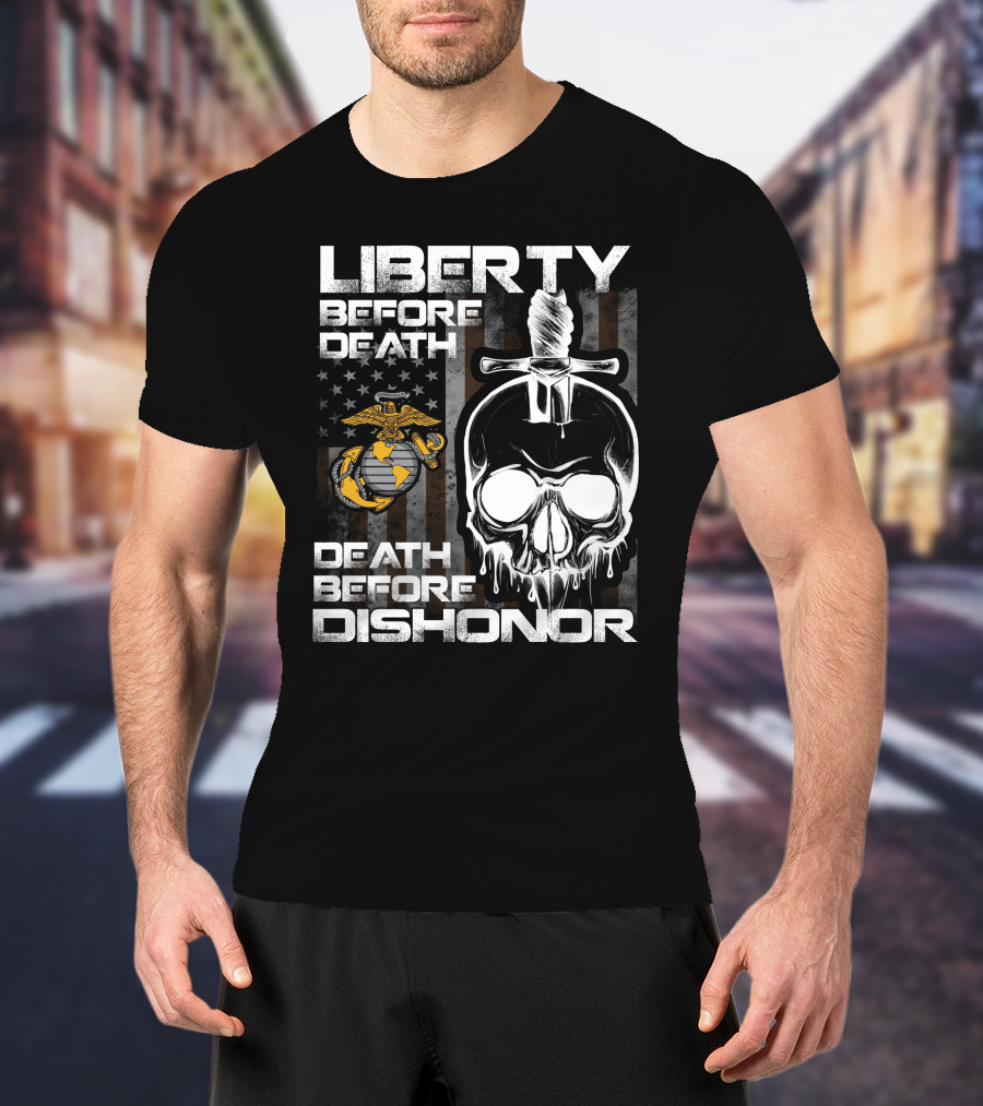 Liberty Before Death Death Before Dishonor United States Marine Corps Logo Skull Knife American Flag T-Shirt