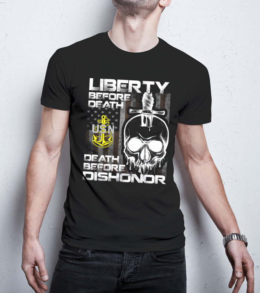 Liberty Before Death Usn Skull With Knife And Anchor Death Before Dishonor American Flag T-Shirt
