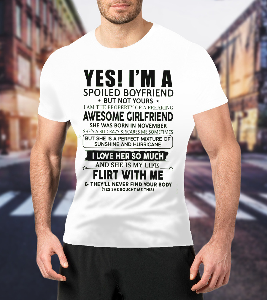 Yes I'm A Spoiled Boyfriend Of A November Girl Awesome Girlfriend Perfect Mixture Of Sunshine And Hurricane T-Shirt