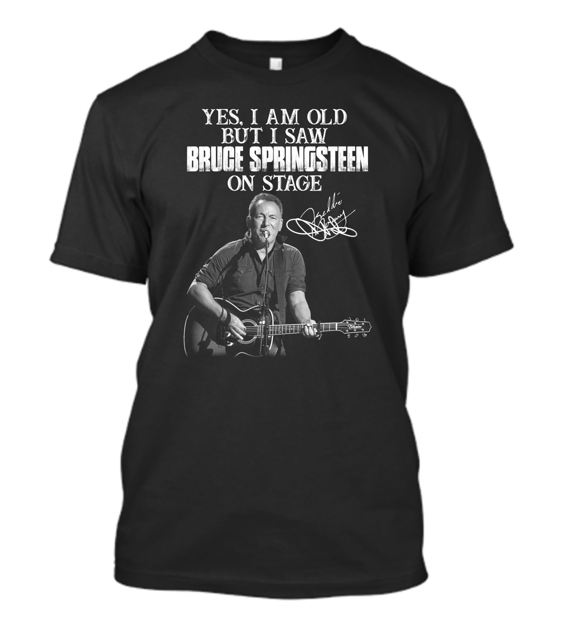 Yes I Am Old But I Saw Bruce Springsteen On Stage T-Shirt