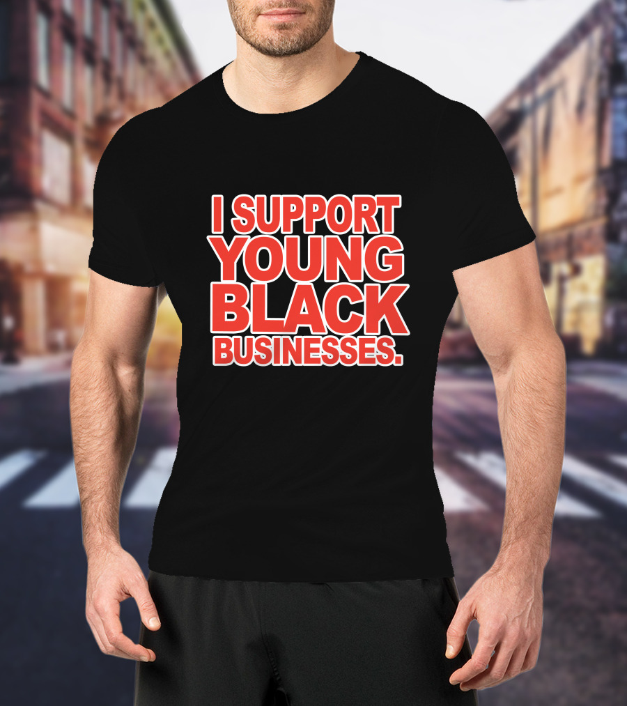 Off White I Support Young Black Businesses T-Shirt