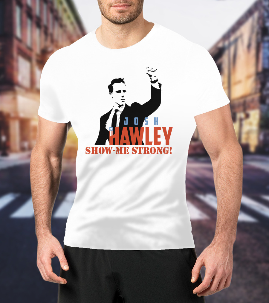 Josh Hawley Show-Me Strong Missouri Fist Raised Iconic T-Shirt