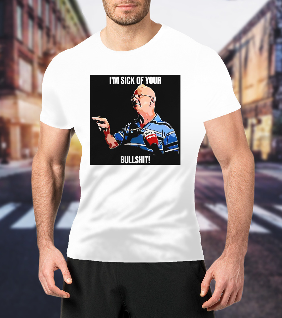 I'm Sick Of Your Bullshit Sky News Man Pointing T-Shirt
