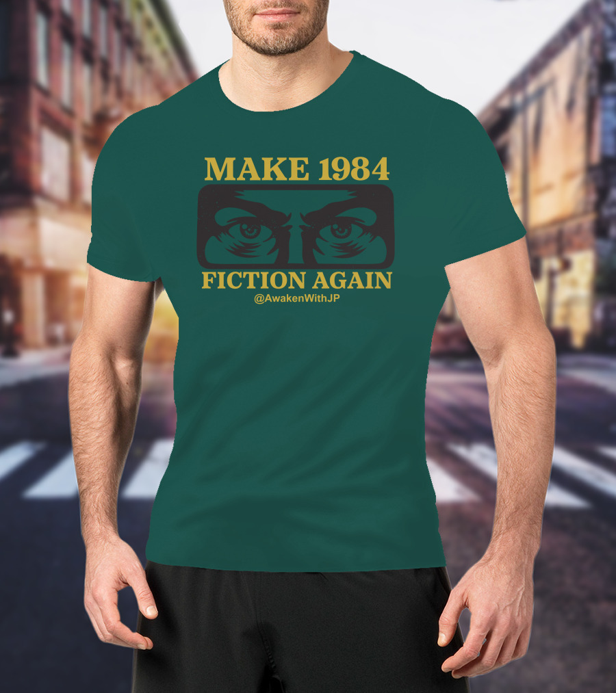 MAKE 1984 FICTION AGAIN @AwakenWithJP JP Sears Merch T-Shirt