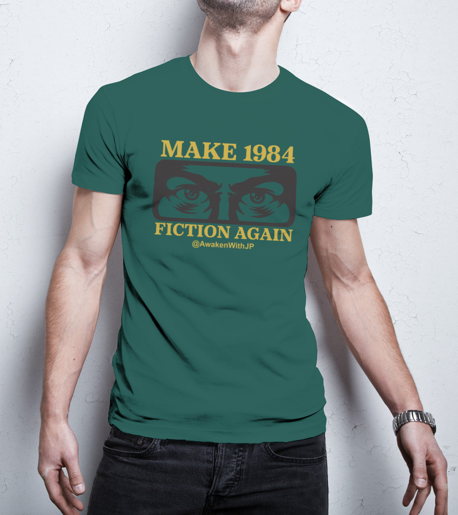 MAKE 1984 FICTION AGAIN @AwakenWithJP JP Sears Merch T-Shirt