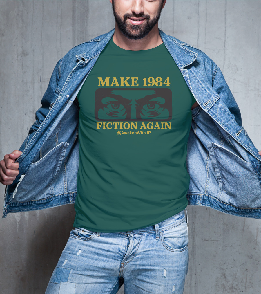 MAKE 1984 FICTION AGAIN @AwakenWithJP JP Sears Merch T-Shirt