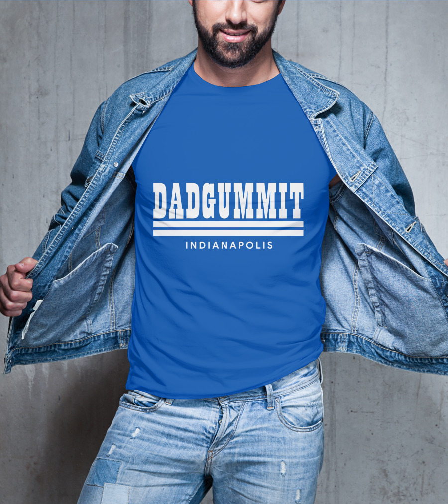 DADGUMMIT INDIANAPOLIS T-Shirt