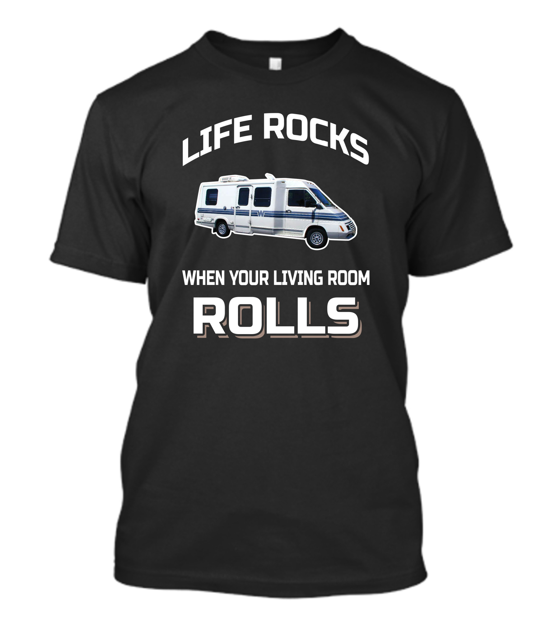 Life Rocks When Your Living Room Rolls Winnebago LeSharo T-Shirt