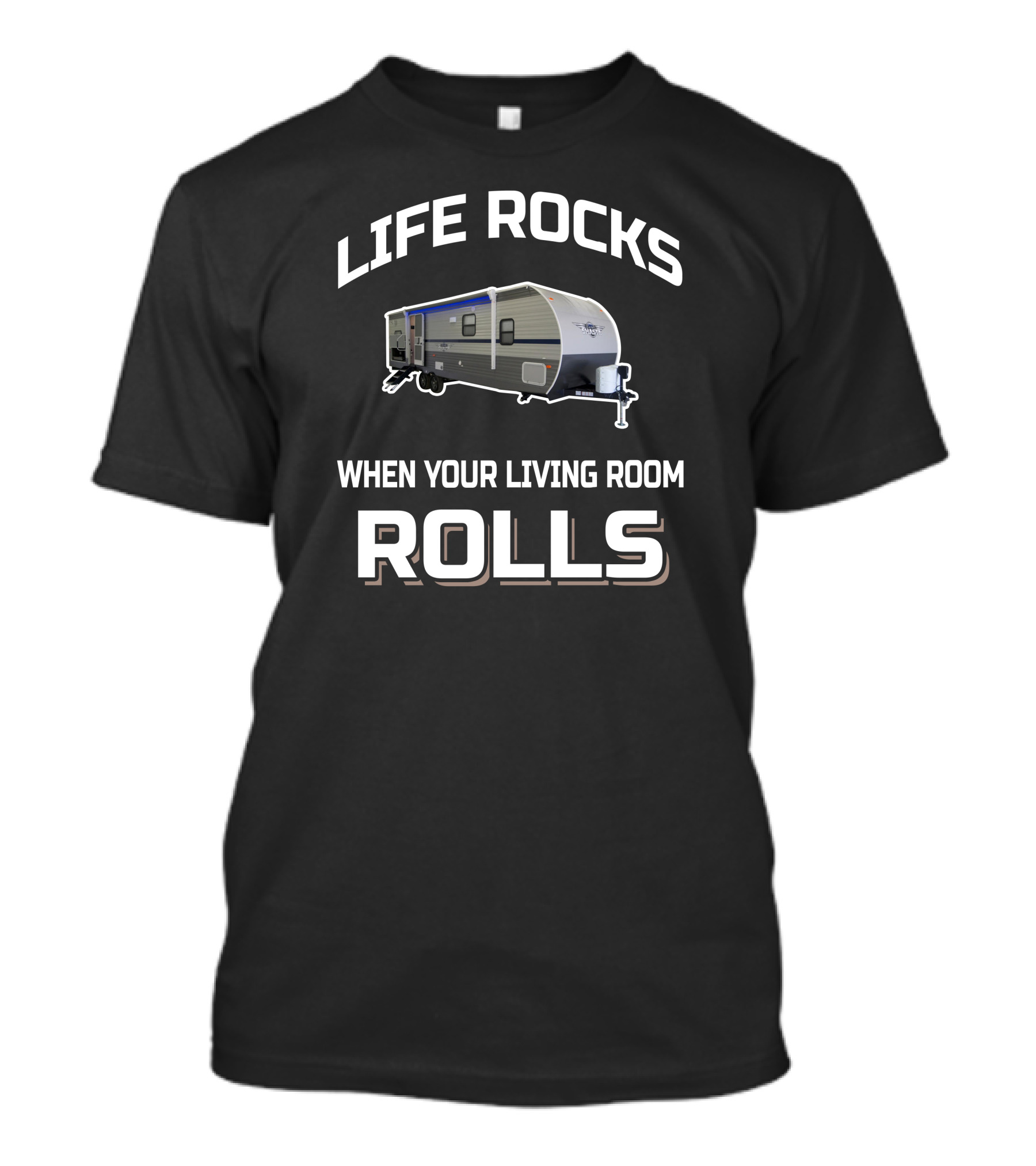 LIFE ROCKS WHEN YOUR LIVING ROOM ROLLS Shasta 28BH T-Shirt