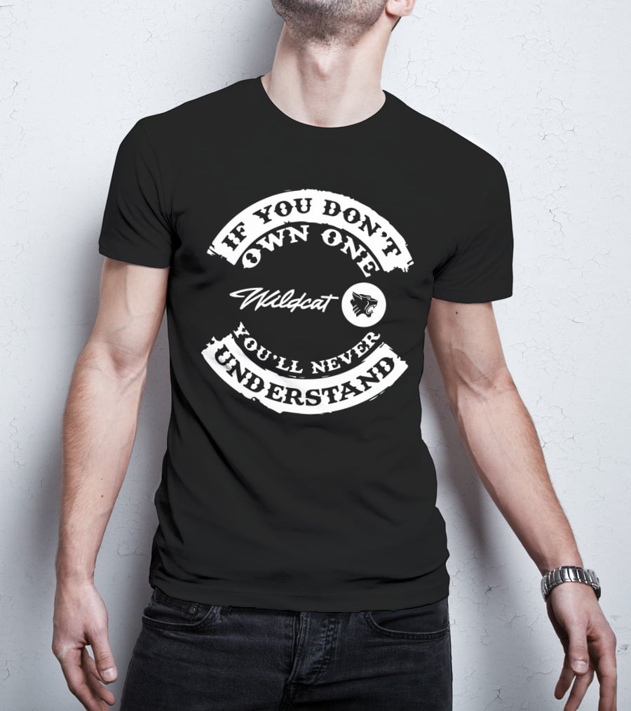 Buick Wildcat If You Don't Own One You'll Never Understand T-Shirt
