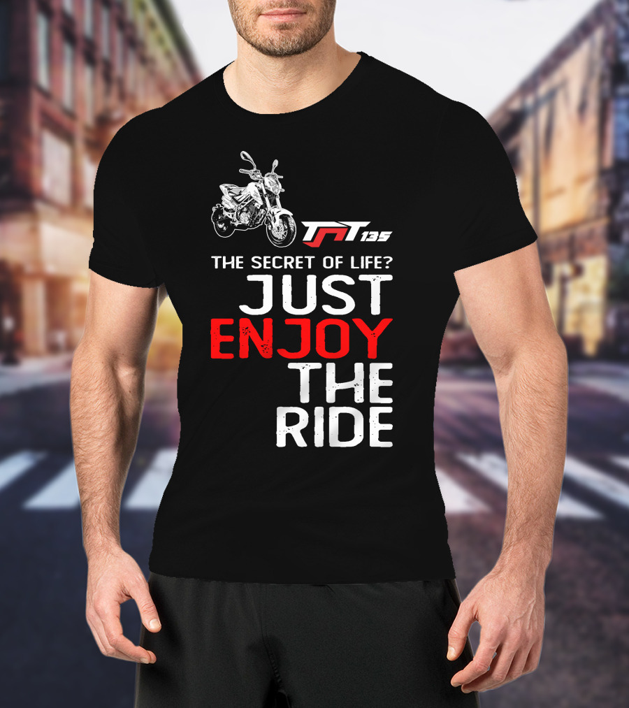 Benelli TNT135 The Secret Of Life Just Enjoy The Ride T-Shirt