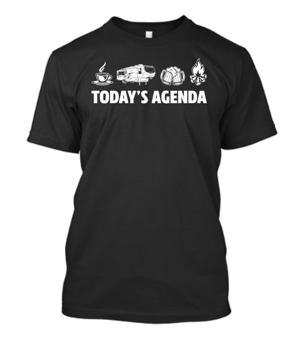 Today's Agenda Coffee Camper Beer Campfire Keystone Cougar 290RLS T-Shirt